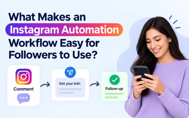 What Makes an Instagram Automation Workflow Easy for Followers to Use?