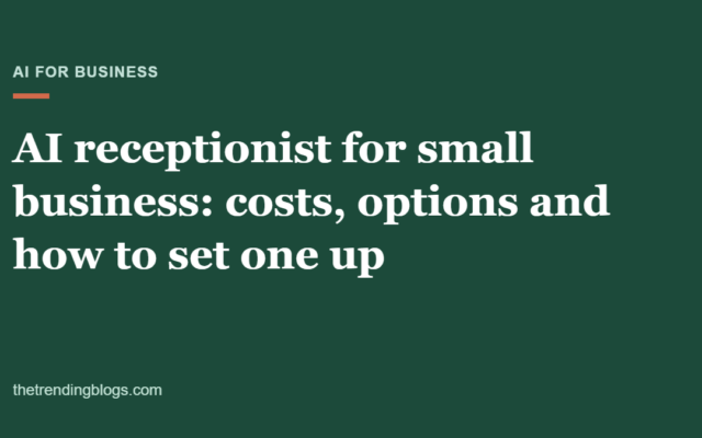 AI Receptionist for Small Business: Costs, Options and How to Set One Up in 2026