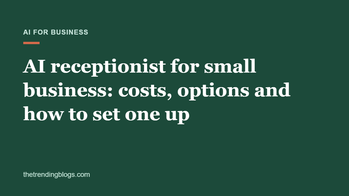AI receptionist for small business: costs, options and how to set one up in 2026